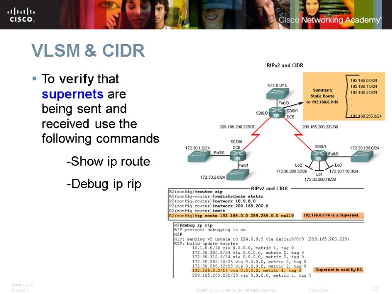 VLSM & CIDR To verify that supernets are being sent and received use the